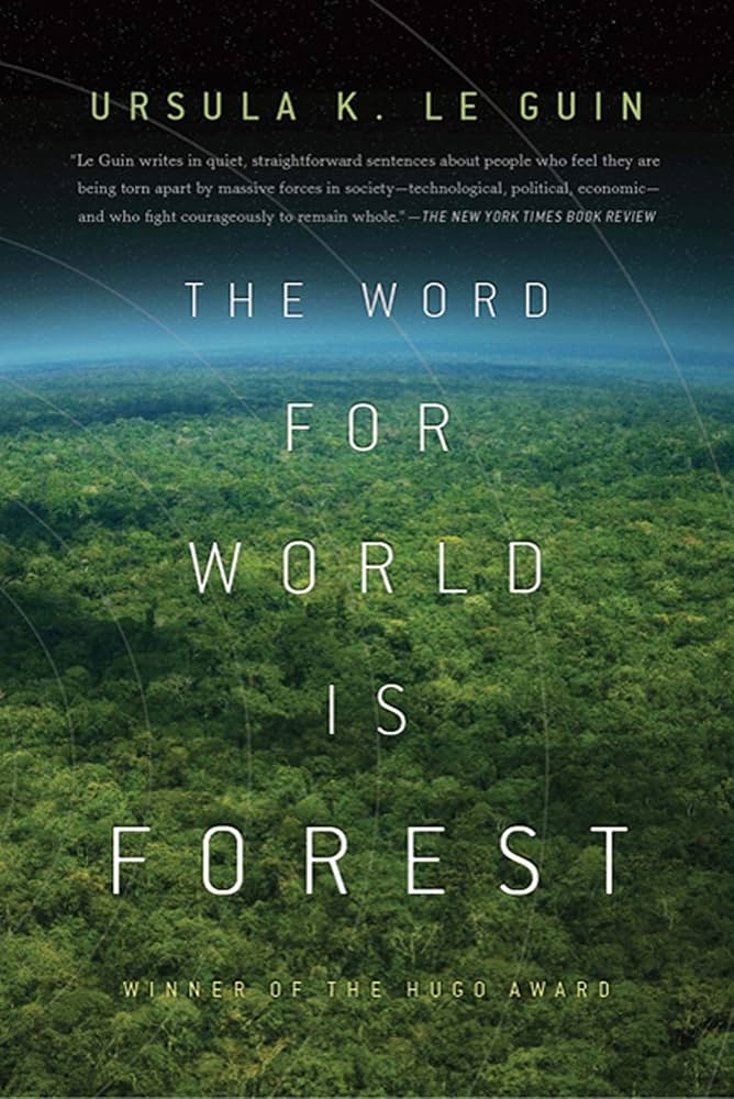 Ursula K. LeGuin's The Word For World Is Forest